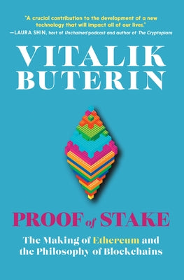 Proof of Stake: The Making of Ethereum and the Philosophy of Blockchains Paperback Seven Stories Press