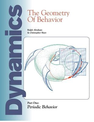 Dynamics: The Geometry of Behavior: Part 1: Periodic Behavior Paperback Aerial Press (CA)