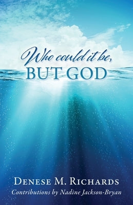Who could it be, but God Xulon Press