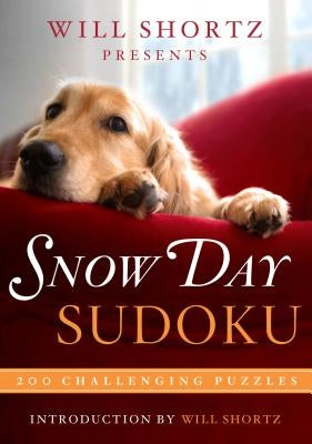 Will Shortz Presents Snow Day Sudoku: 200 Challenging Puzzles Paperback St. Martin's Griffin