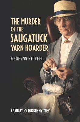 The Murder of the Saugatuck Yarn Hoarder Paperback Createspace Independent Publishing Platform