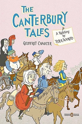 Cover of Penguin Classics Deluxe Edition of The Canterbury Tales retold by Peter Ackroyd, featuring classic artwork and elegant design.