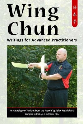Wing Chun: Writings for Advanced Practitioners Paperback Via Media Publishing Company