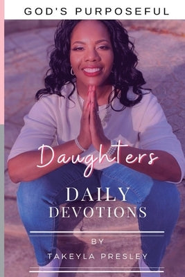 God's Purposeful Daughter's Daily Devotions Paperback Independently Published