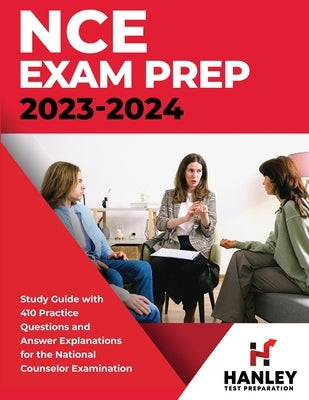 NCE Exam Prep 2023-2024: Study Guide with 410 Practice Questions and Answer Explanations for the National Counselor Examination by Blake, Shawn