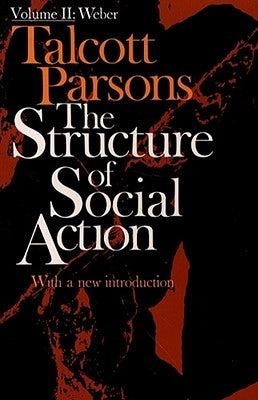 Structure of Social Action Volume II by Parsons, Talcott