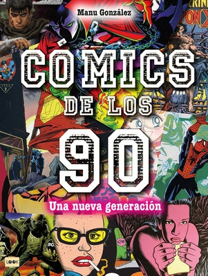 Cómics de Los 90: Una Nueva Generación by González, Manu