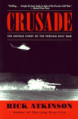 Crusade: The Untold Story of the Persian Gulf War Mariner Books
