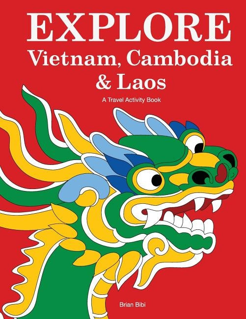 Explore Vietnam, Cambodia & Laos: A Travel Activity Book for Kids Paperback Createspace Independent Publishing Platform