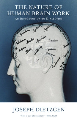 Nature of Human Brain Work: An Introduction to Dialectics Paperback PM Press