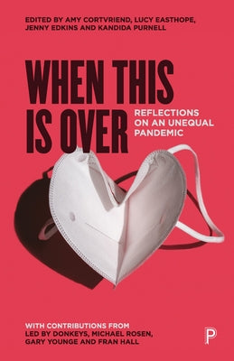 When This Is Over: Reflections on an Unequal Pandemic Paperback Policy Press