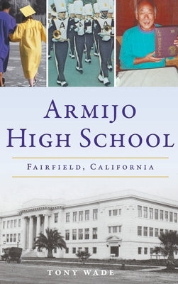 Armijo High School: Fairfield, California by Wade, Tony