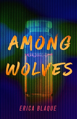 Among Wolves by Blaque, Erica