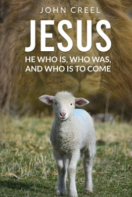 Jesus: He Who is, Who was, and Who is to Come Paperback Kharis Publishing