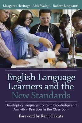 English Language Learners and the New Standards: Developing Language, Content Knowledge, and Analytical Practices in the Classroom Paperback Harvard Education PR