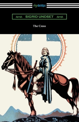 The Cross by Undset, Sigrid