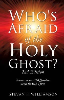 Who's Afraid of the Holy Ghost? Paperback Xulon Press