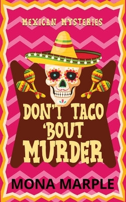 Don't Taco 'Bout Murder Paperback Aspen Park Publishing