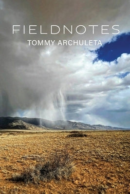 Fieldnotes by Archuleta, Tommy