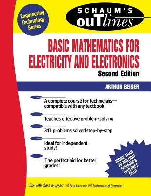Schaum's Outline of Basic Mathematics for Electricity and Electronics by Beiser, Arthur