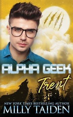 Alpha Geek: Trent Paperback Independently Published