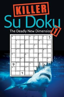Killer Sudoku 1: The Deadly New Dimension Paperback William Morrow & Company