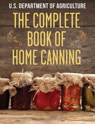 The Complete Book of Home Canning Skyhorse Publishing