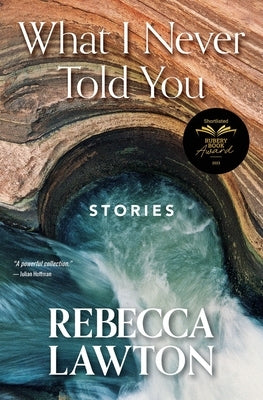 What I Never Told You: Stories Paperback Wavegirl Books