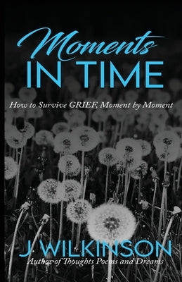 Moments in Time by Wilkinson, J.