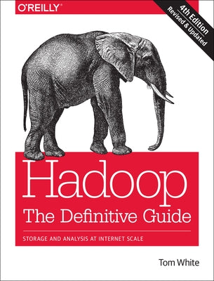 Hadoop: The Definitive Guide: Storage and Analysis at Internet Scale Paperback O'Reilly Media