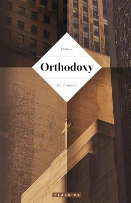 Orthodoxy (Chesterton) Paperback Createspace Independent Publishing Platform
