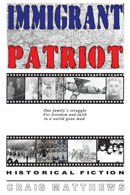 Immigrant Patriot Paperback Craig Matthews Media LLC