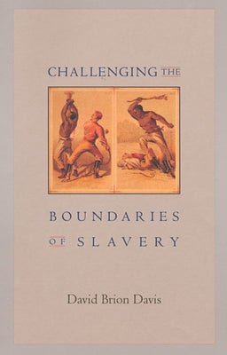 Challenging the Boundaries of Slavery by Davis, David Brion