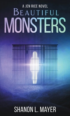 Beautiful Monsters: a Jen Rice novel Paperback Shanon Mayer