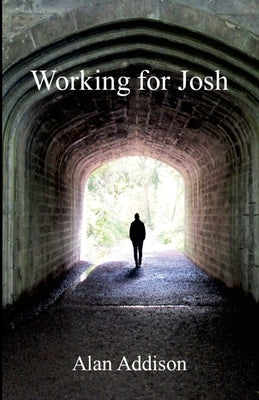 Working for Josh by Addison, Alan