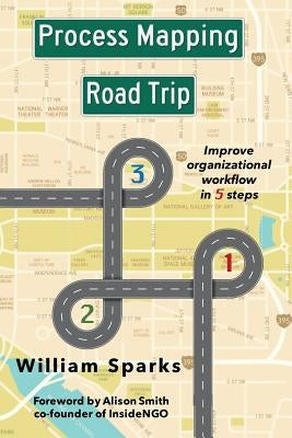Process Mapping Road Trip: Improve organizational workflow in five steps Paperback Promptitude Publishing