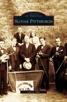 Slovak Pittsburgh by Alzo, Lisa A.