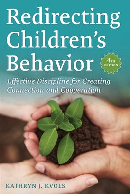 Redirecting Children's Behavior: Effective Discipline for Creating Connection and Cooperation Paperback Parenting Press