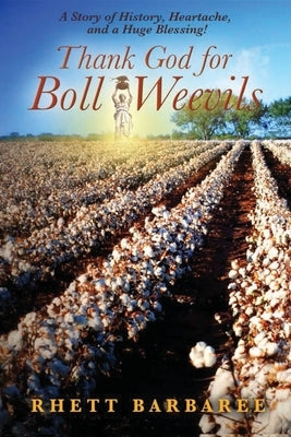Thank God for Boll Weevils Paperback Rhett Barbaree
