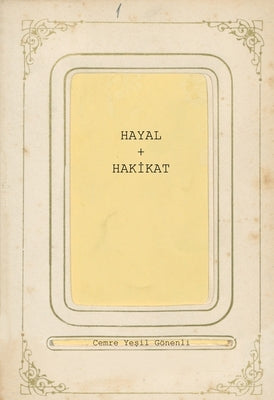 Hayâl & Hak&#304;kât by Gönenli, Cemre Yesil