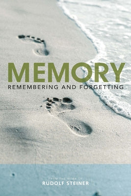 Memory: Remembering and Forgetting by Steiner, Rudolf