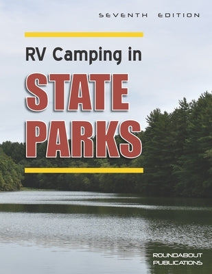 RV Camping in State Parks, 7th Edition Paperback Roundabout Publications