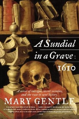 A Sundial in a Grave: 1610 by Gentle, Mary