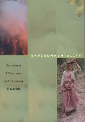 Environmentality: Technologies of Government and the Making of Subjects Paperback Duke University Press