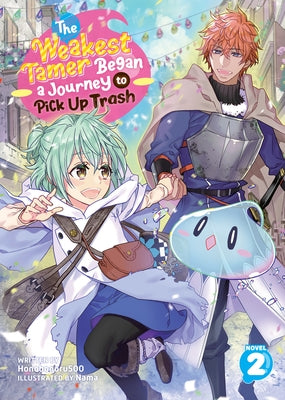 The Weakest Tamer Began a Journey to Pick Up Trash (Light Novel) Vol. 2 by Honobonoru500