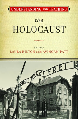 Understanding and Teaching the Holocaust Paperback University of Wisconsin Press