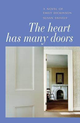 The Heart Has Many Doors: A Novel of Emily Dickinson Paperback White River Press