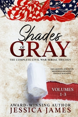 Shades of Gray: Complete Civil War Serial Trilogy: Complete Civil War Serial Trilogy Paperback Patriot Press