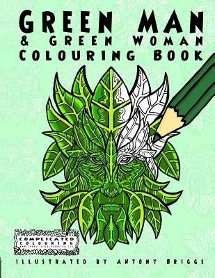 Green Man and Green Woman: Colouring Book by Colouring, Complicated