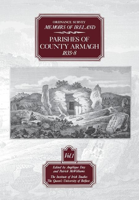 Ordnance Survey Memoirs of Ireland: Parishes of Co. Armagh 1835-8 by Day, Angelique